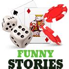 The Most Funny Gambling Stories – Hilarious Gambling Tales.